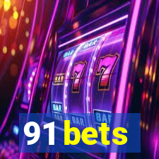 91 bets